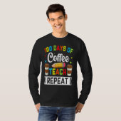 T-shirt 100 Days of Coffee Teach Repeat Teacher Coffe Caff (Devant entier)