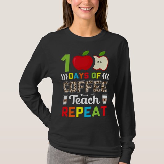 T-shirt 100 Days of Coffee Teach Repeat Teacher Coffe Caff (Devant)