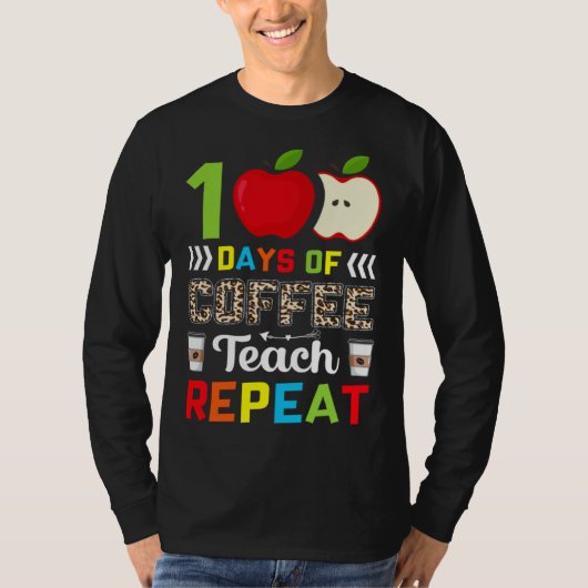 T-shirt 100 Days of Coffee Teach Repeat Teacher Coffe Caff (Devant)