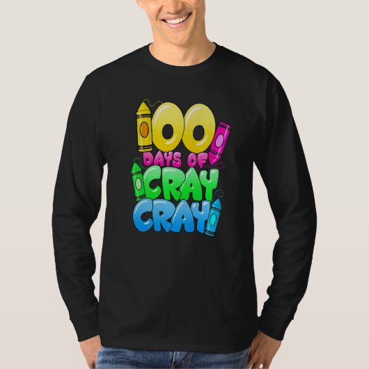 T-shirt 100 Days Of Cray Cray 100th Day of School Teacher  (Devant)