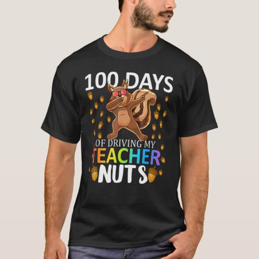 T-shirt 100 Days Of Driving My Teacher Nuts 100th Day Of S (Devant)