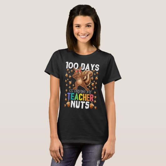 T-shirt 100 Days of Driving My Teacher Nuts Dabbing Squirr (Devant entier)
