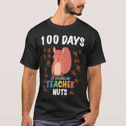 T-shirt 100 Days of Driving My Teacher Nuts Funny 100th Da (Devant)