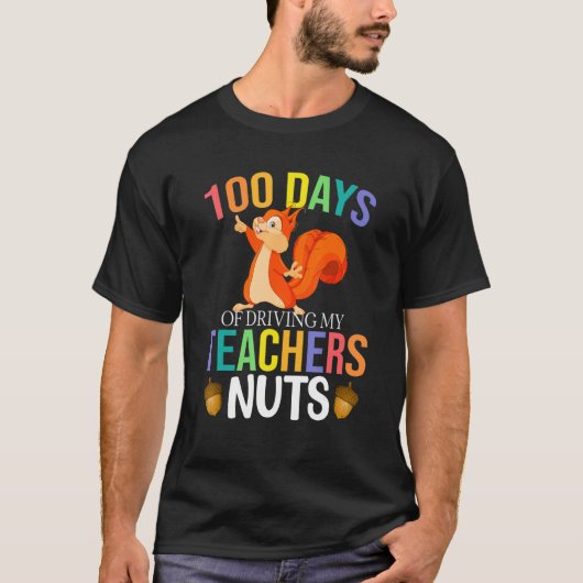T-shirt 100 Days of Driving My Teacher Nuts Squirrel Schoo (Devant)