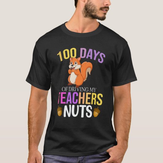 T-shirt 100 Days of Driving My Teacher Nuts Squirrel Schoo (Devant)