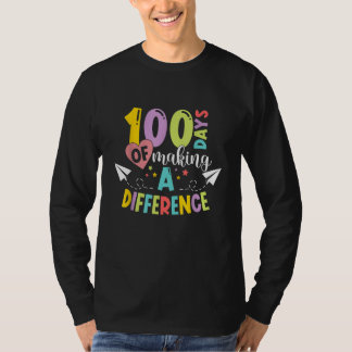 T-shirt 100 Days Of Making A Difference Happy 100th Day Of