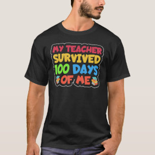 T-shirt 100 Days Of School My Teacher Survived 100 Days Of