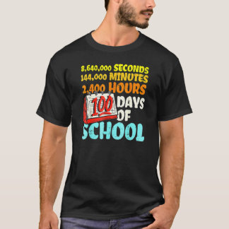 T-shirt 100 Days Of School Seconds Minutes Hours 100th Day