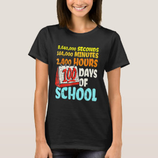 T-shirt 100 Days Of School Seconds Minutes Hours 100th Day