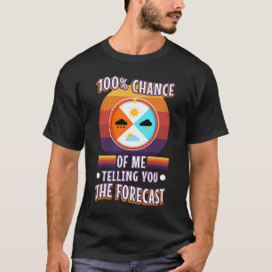T-shirt 100% de chance que je vous dise la prévision