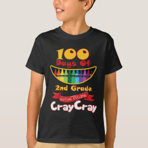 T-shirt 100 Jours De 2E Année M'Ont Fait Sentir Cray Cray