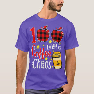 T-shirt 100 Jours De Café Chaos Funny Enseignants 100ème J