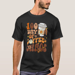 T-shirt 100 Jours De Café Et De Chaos Joyeux 100ème Jour D