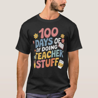 T-shirt 100 Jours De Faire Des Stups D'Enseignant 100E Jou