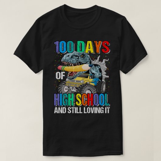 T-shirt 100 Jours De Lycée Et Toujours Aimer Il Monste (Design devant)