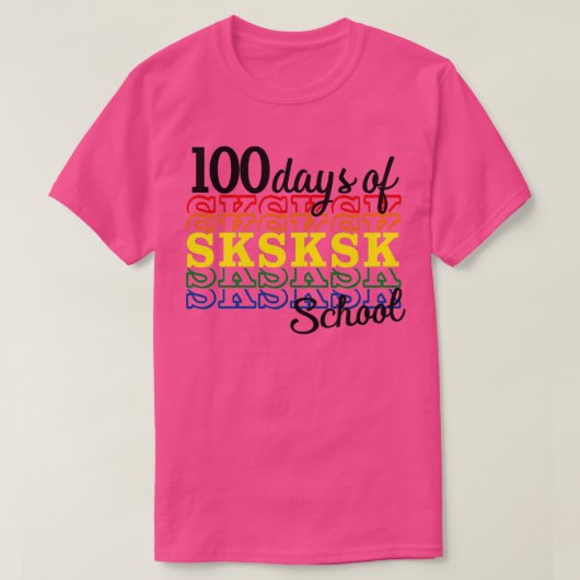 T-shirt 100 jours de SKSKSKSK School (Design devant)