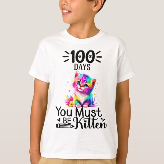 T-shirt 100 Jours D'École Vous Devez Être Kitten Chat 100  (Devant)
