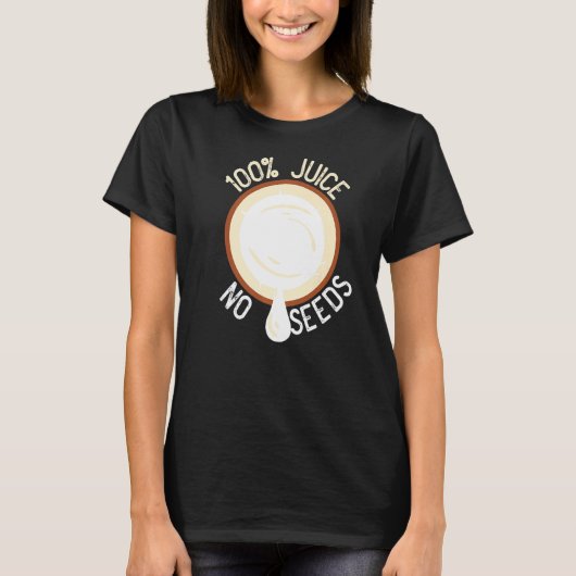 T-shirt 100 Jus Pas de graines de noix de coco Vasectomie  (Devant)