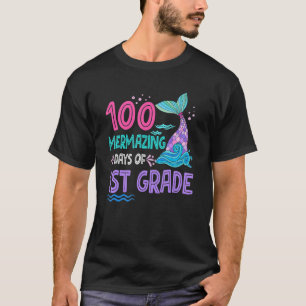 T-shirt 100 Mermazing Days Of 1st Grade 100th Days Mermaid