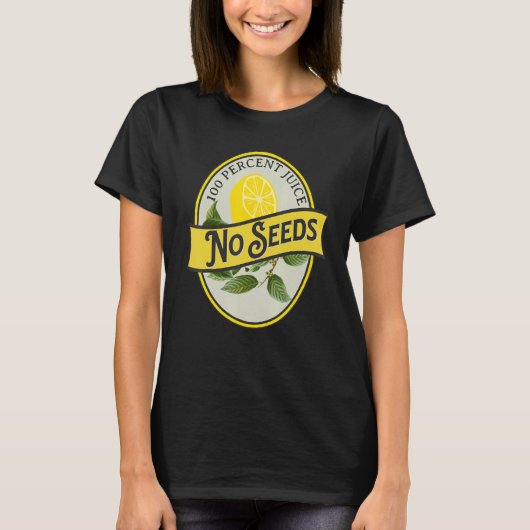 T-shirt 100 Percent Juice No Seeds Lemon Vasectomy Joke Hu (Devant)