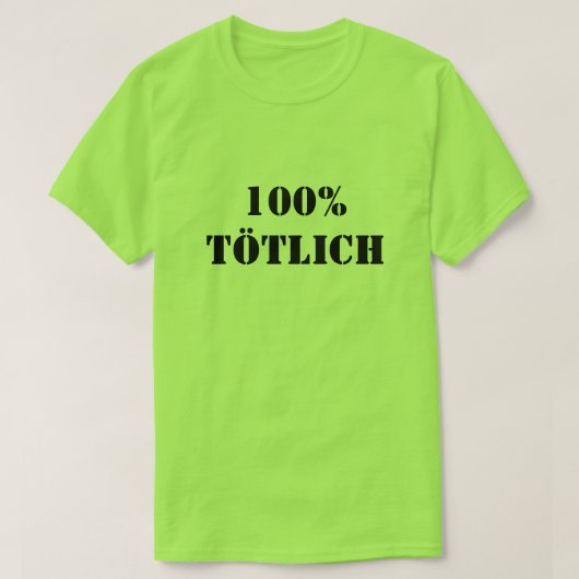 T-shirt 100% Tötlich | 100% mortel (Design devant)