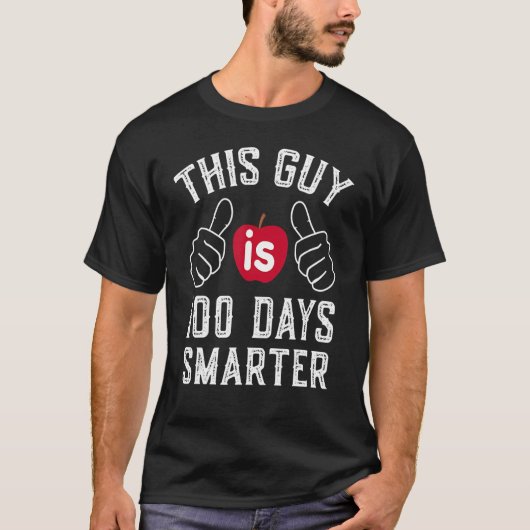 T-shirt 100th Day Of School This Guy Is 100 Days Smarter T (Devant)