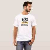 T-shirt 102 ans et toujours l'anniversaire (Devant entier)