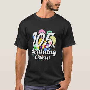 T-shirt 105 ans Anniversaire Crew Funny 105th B Day Party
