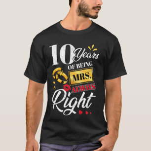 T-shirt 10 Ans À Être Mme Toujours Droite Couples Drôle An