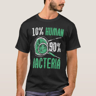 T-shirt 10 Humain 90 Bactérie Biologiste Professeur de Sci