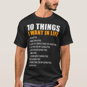 T-shirt 10 Things I Want In Life Guinée Pigs Men Woman Gui