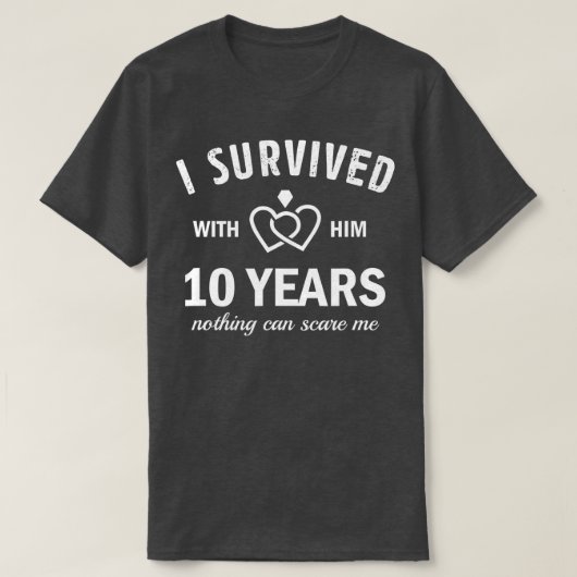 T-shirt 10e anniversaire de Mariage pour sa survie 10 ans (Design devant)
