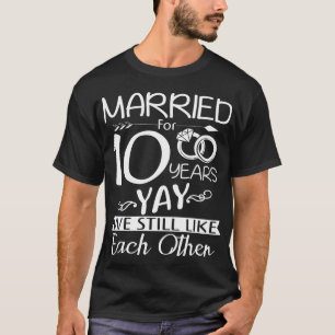 T-shirt 10e anniversaire Mariage. Marié Pendant 10 Ans