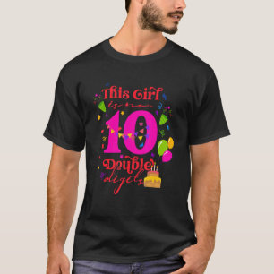 T-shirt 10th Birthday This Girl Is Now 10 Double Digits