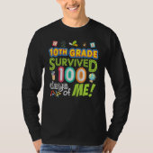 T-shirt 10th Tenth Grade Survived 100 Days Of Me 100th Day (Devant)