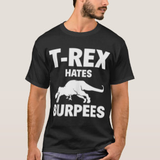 T-shirt 119 T Rex Hates Burpees Drôle Dinosaure Gym entraî