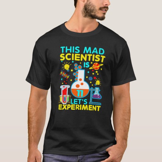 T-shirt 11e cadeau d'anniversaire Ce scientifique fou est  (Devant)