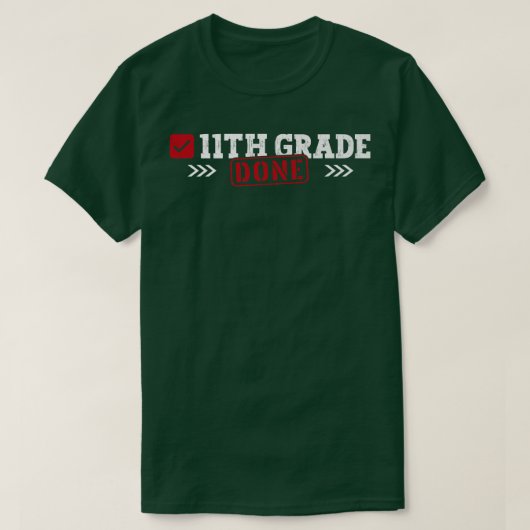 T-shirt 11th Grade Done Last Day of School 11th Grade Grad (Design devant)