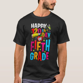 T-shirt 120th Day Of Fifth Grade Teachers Kids 120 Days Of