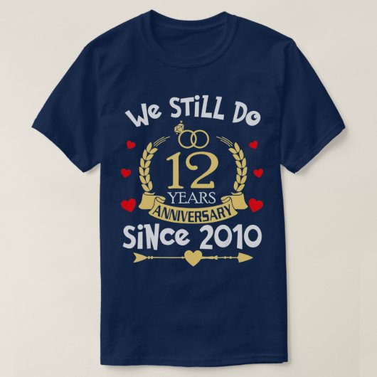 T-shirt 12ème anniversaire de Mariage Nous faisons toujour (Design devant)