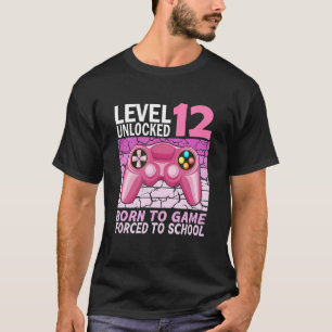 T-shirt 12ème anniversaire gamer fille forcée à l'école