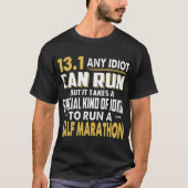 T-shirt 13,1 que n'importe quel idiot peut courir mais il (Devant)