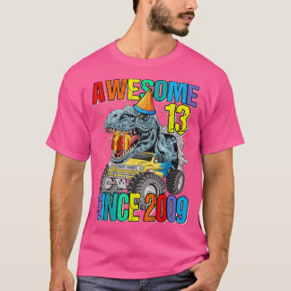 T-shirt 13 Awesome Since 2009 Dinosaur Monster Truck 13th