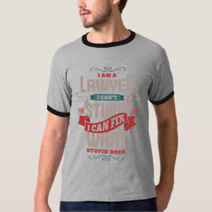 T-shirt 13.Je Suis Un Avocat Je Ne Peux Pas Réparer Stupi
