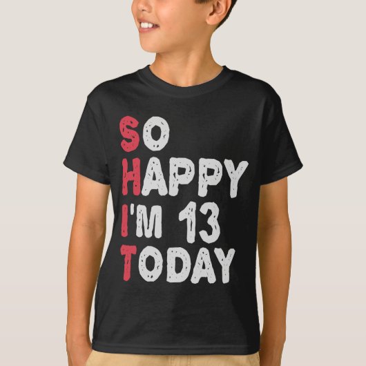 T-shirt 13e anniversaire So Happy I'm 13 Today Cadeau Drôl (Devant)