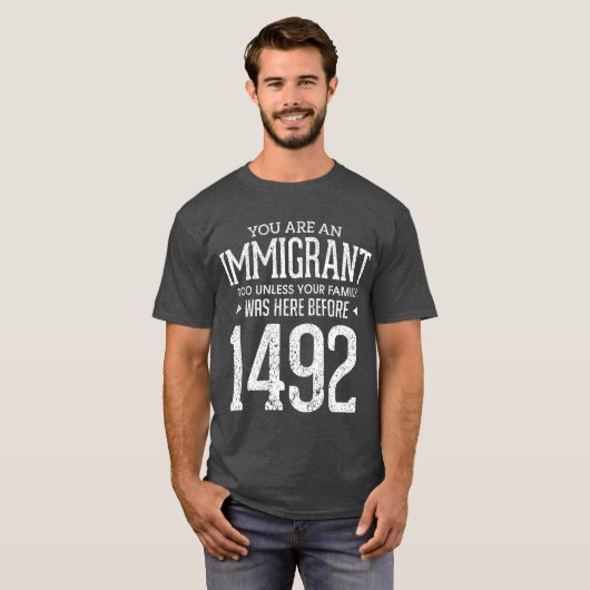 T-shirt 1492 Columbus Day Funny Immigrant too (Devant entier)