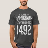 T-shirt 1492 Columbus Day Funny Immigrant too (Devant)