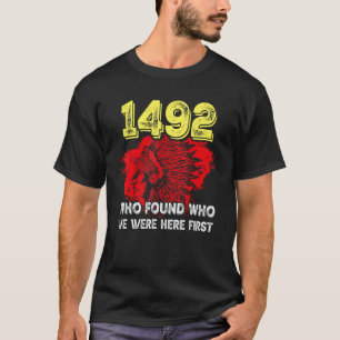 T-shirt 1492 Qui a trouvé qui était ici en premier