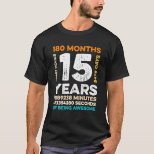 T-shirt 15 Ans 180 Mois D'Être Impressionnant 15e