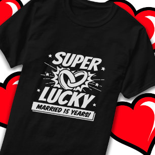 T-shirt 15 ans mariés Lucky 15e anniversaire de Mariage